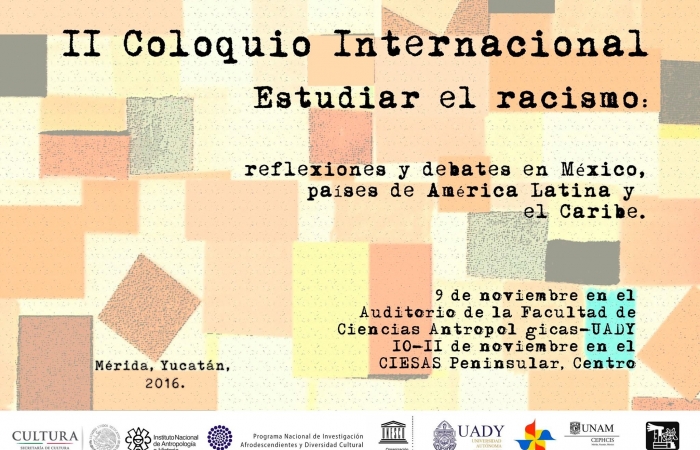 II Coloquio Internacional Estudiar el Racismo: Reflexiones y debates en México y América Latina y el Caribe.