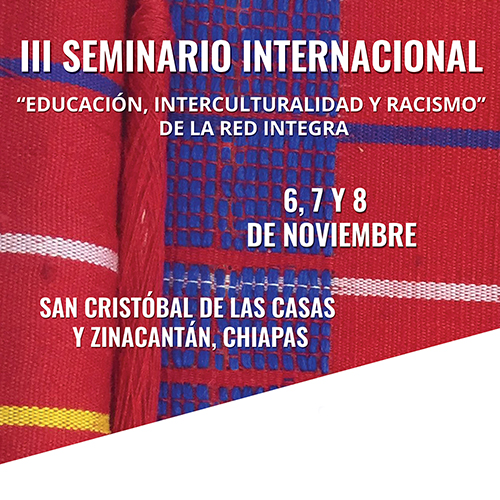 III Seminario Internacional de la Red INTEGRA. Educación, Interculturalidad y Racismo