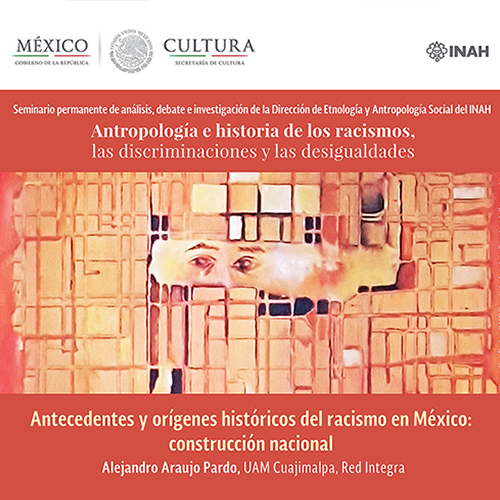 Antecedentes y orígenes históricos del racismo en México: construcción nacional